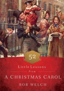 “52 Little Lessons from A Christmas Carol” by Bob Welch | Walking With ...