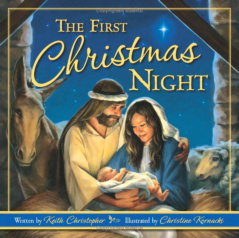 “The First Christmas Night,” by Keith Christopher | Walking With Jesus